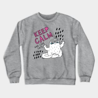 Keep Calm Love Cats Crewneck Sweatshirt